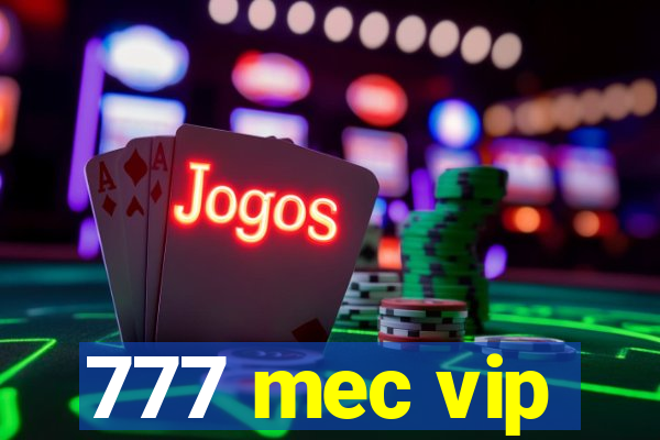 777 mec vip